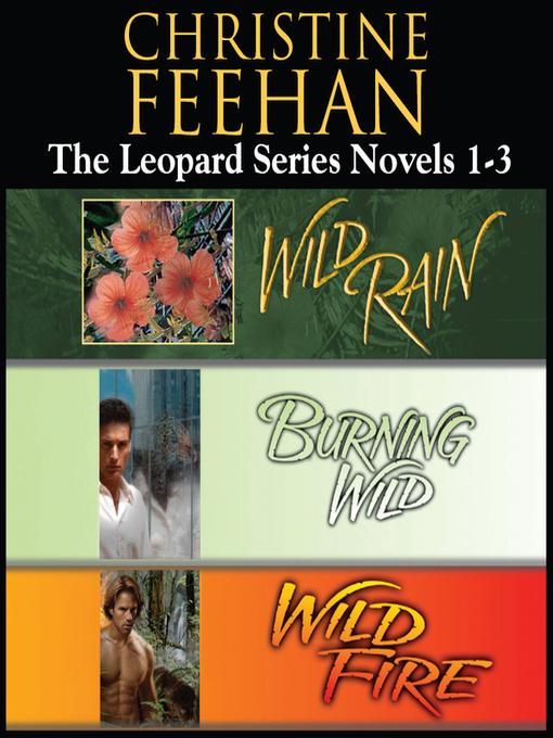 Title details for Wild Rain / Burning Wild / Wild Fire by Christine Feehan - Available